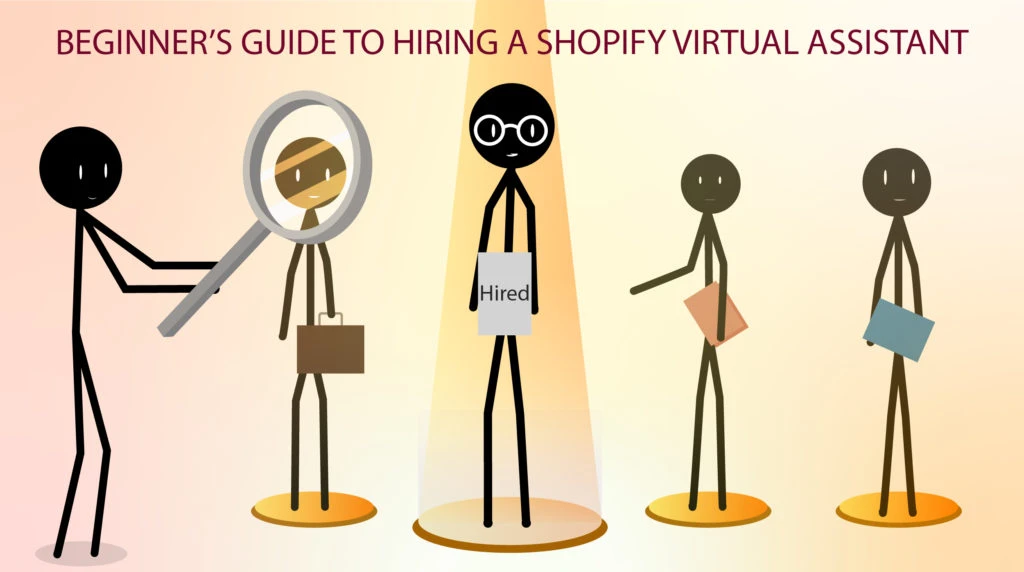 BEGINNER’S GUIDE TO HIRING A SHOPIFY VIRTUAL ASSISTANT